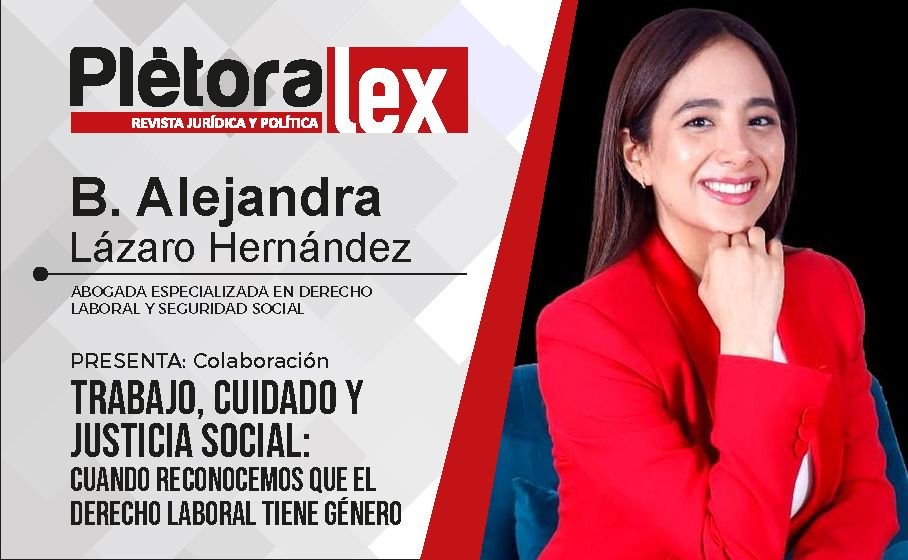 Trabajo, cuidado y justicia social: cuando reconocemos que el derecho laboral tiene género